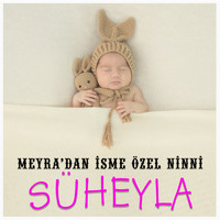 Meyra - Süheyla İsmine Özel Ninni