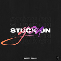 Julian Black - Stuck On You