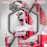 Landis - Back 2 Me