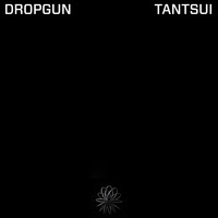 Dropgun - Tantsui