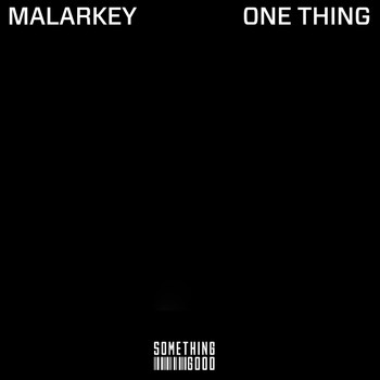 MALARKEY - One Thing