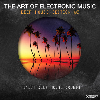Various Artists - The Art of Electronic Music - Deep House Edition, Vol. 3 (Explicit)