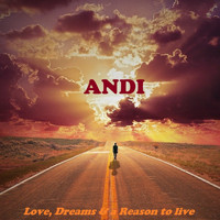 Andi - Love, Dreams & a Reason to Live