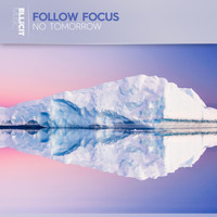 Follow Focus - No Tomorrow