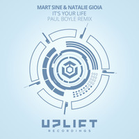 Mart Sine & Natalie Gioia - It's Your Life (Paul Boyle Remix)