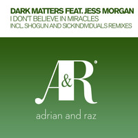 Dark Matters feat. Jess Morgan - I Don't Believe In Miracles