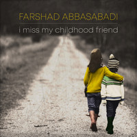 Farshad Abbasabadi - I Miss My Childhood Friend