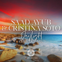 Saad Ayub & Cristina Soto - Daylight (Chill Out Remix)