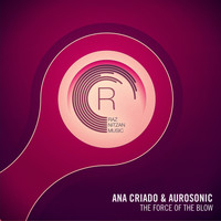 Ana Criado & Aurosonic - The Force of The Blow