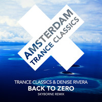 Trance Classics & Denise Rivera - Back To Zero (Skyborne Remix)