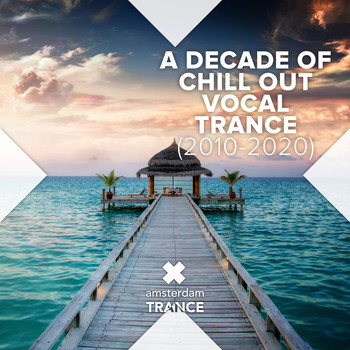 Various Artists - A Decade of Chill Out Vocal Trance (2010 - 2020)