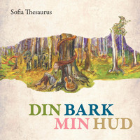 Sofia Thelin - Din bark min hud