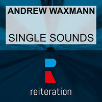Andrew Waxmann - Single Sounds