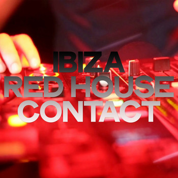 Various Artists - Ibiza Red House Contact