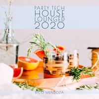 Rico Mendoza - Party Tech House Lounged 2020