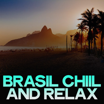 Various Artists - Brasil Chiil and Relax