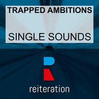 Trapped Ambitions - Single Sounds