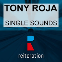 Tony Roja - Single Sounds