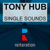 Tony Hub - Single Sounds