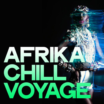 Various Artists - Afrika Chill Voyage (Chillout Music Definition)