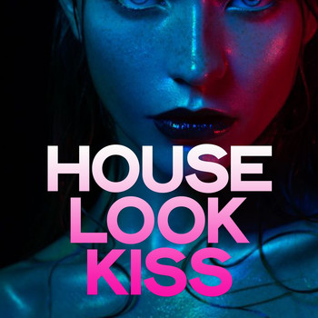 Various Artists - House Look Kiss (Lugano Selected House Music)