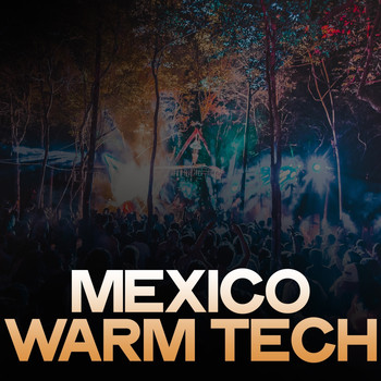 Various Artists - Mexico Warm Tech (Explosion Tech House From Mexico [Explicit])