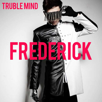 Frederick - Teuble Mind