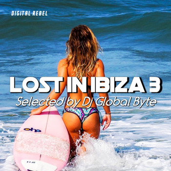 Various Artists - Lost in Ibiza 3 (Selected by Dj Global Byte)