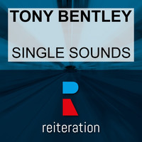 Tony Bentley - Single Sounds
