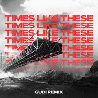 Gudi - Times Like These