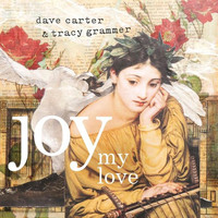 Dave Carter & Tracy Grammer - Joy My Love