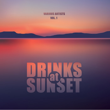 Various Artists - Drinks at Sunset, Vol. 1