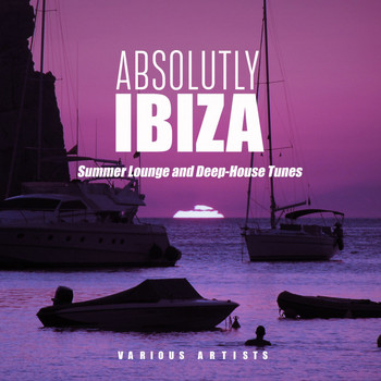 Various Artists - Absolutely Ibiza (Summer Lounge and Deep-House Tunes)