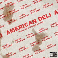 Chavo - American Deli (feat. Coi Leray) (Explicit)