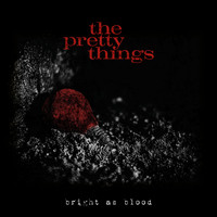 The Pretty Things - Bright as Blood