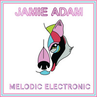 Jamie Adam - Melodic Electronic