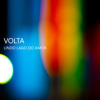 Volta - Lindo Lago do Amor