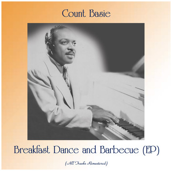 Count Basie - Breakfast Dance and Barbecue (EP) (All Tracks Remastered)