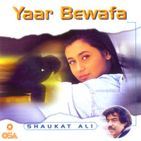 Shaukat Ali - Yaar Bewafa