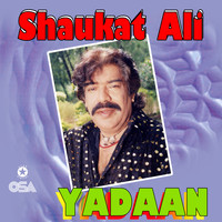 Shaukat Ali - Yadaan