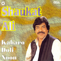 Shaukat Ali - Kaharo Doli Noon