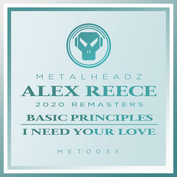 Alex Reece - Basic Principles / I Need Your Love (2020 Remasters)