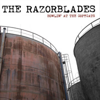 The Razorblades - Howlin' at the Copycats