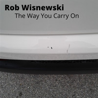 Rob Wisnewski - The Way You Carry On