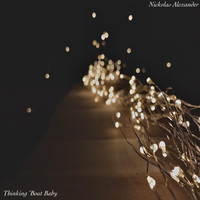 Nickolas Alexander - Thinking 'Bout Baby