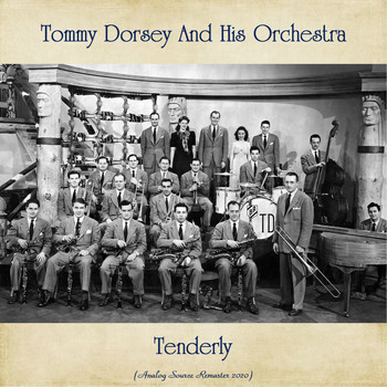Tommy Dorsey and His Orchestra - Tenderly (Analog Source Remaster 2020)