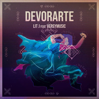 Lit J - Devorarte (feat. Versymusic)