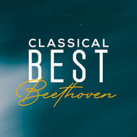 Ludwig van Beethoven - Classical Best Beethoven