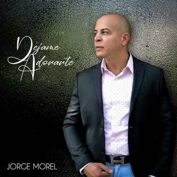 Jorge Morel - Dejame Adorarte