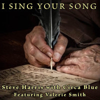 Steve Harris - I Sing Your Song (feat. Circa Blue & Valerie Smith)